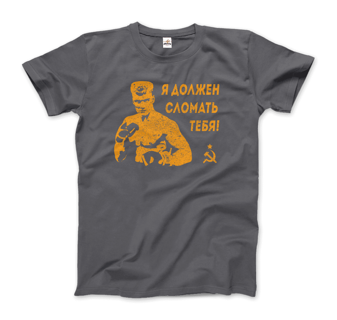 I Must Break You - Ivan's Drago Quote T-Shirt