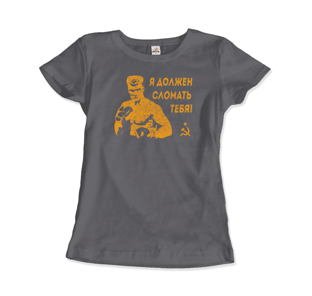 I Must Break You - Ivan's Drago Quote T-Shirt