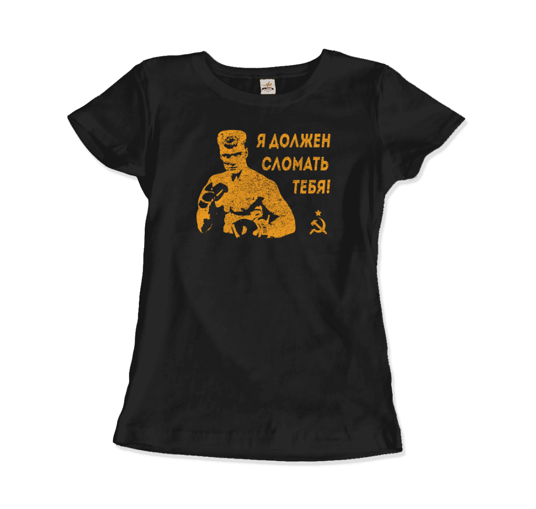 I Must Break You - Ivan's Drago Quote T-Shirt