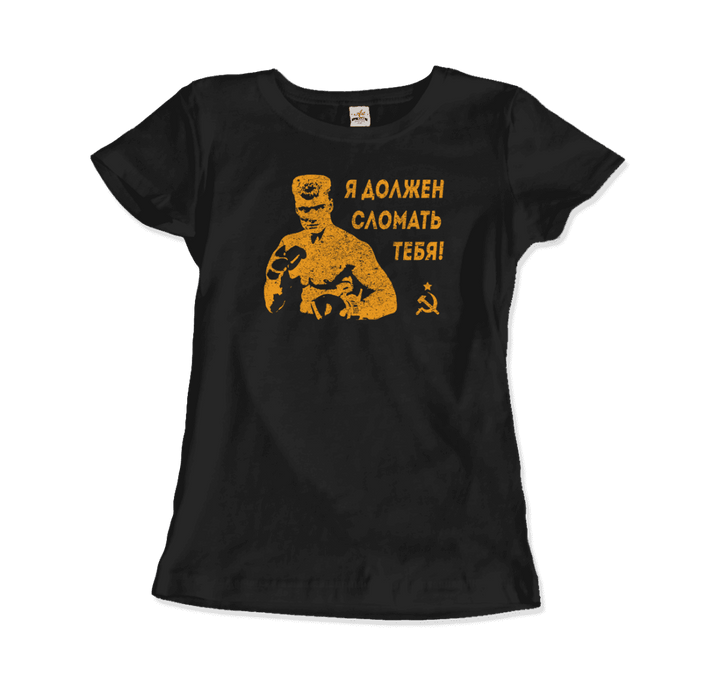 I Must Break You - Ivan's Drago Quote T-Shirt